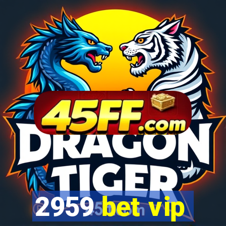 2959 bet vip